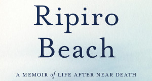 Ripiro Beach: A Memoir of Life After Near Death